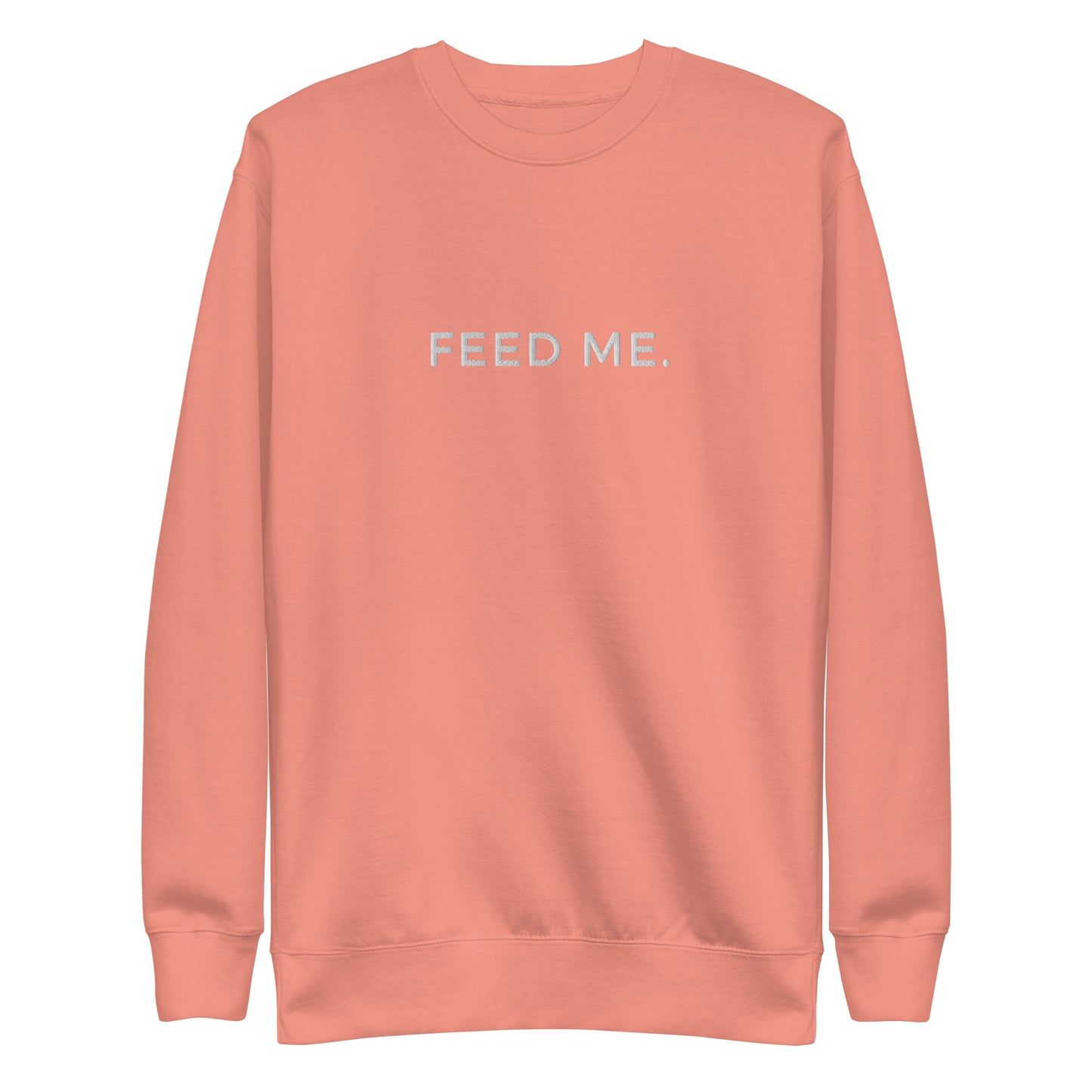 Feed Me Sweatshirt